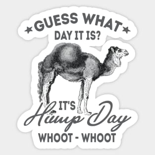 Guess What Day It Is? It's Hump Day Sticker